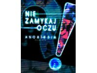 Film: Nie zamykaj oczu – Anoreksja