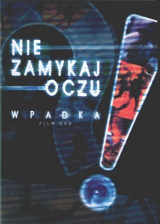 Film: Nie zamykaj oczu – Wpadka